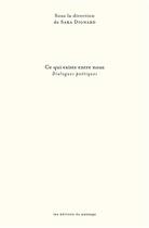 Couverture du livre « Ce qui existe entre nous : dialogues poétiques » de Sara Dignard aux éditions Museo