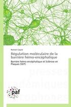 Couverture du livre « Regulation moleculaire de la barriere hemo-encephalique » de Cayrol-R aux éditions Presses Academiques Francophones