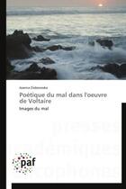 Couverture du livre « Poétique du mal dans l'oeuvre de Voltaire » de Joanna Ziobrowska aux éditions Presses Academiques Francophones