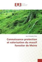 Couverture du livre « Connaissance protection et valorisation du massif forestier de meine » de Frizon J-C. aux éditions Editions Universitaires Europeennes