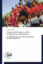 Couverture du livre « L'Apprentissage Au Role D Entraineur Benevole » de Lemyre-F aux éditions Presses Academiques Francophones