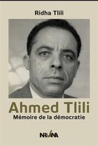 Couverture du livre « Ahmed Tlili » de Ahmed Tlili aux éditions Nirvana