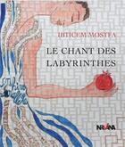 Couverture du livre « Le chant des labyrinthes » de Mostfa Ibticem aux éditions Nirvana