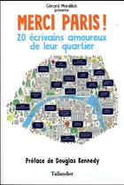 Couverture du livre « Merci Paris ! 20 écrivains amoureux de leur quartier » de Gerard Mordillat aux éditions Tallandier