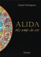 Couverture du livre « Alida, le temps du sort » de Daniel Montagnon aux éditions Bookelis