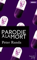 Couverture du livre « Parodie à la mort » de Peter Randa aux éditions French Pulp