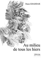 Couverture du livre « Au milieu de tous les hiers » de Hana Ghaddar aux éditions Verone