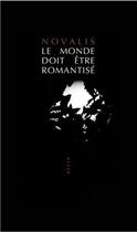 Couverture du livre « Le monde doit être romantisé » de Novalis aux éditions Allia