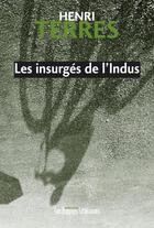 Couverture du livre « Les insurgés de l'Indus » de Henri Terres aux éditions Presses Litteraires