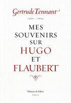 Couverture du livre « Mes souvenirs sur Hugo et Flaubert » de Gertrude Tennant aux éditions Fallois