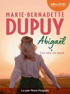 Couverture du livre « Abigael, les voix du passe t1 - livre audio 2cd mp3 » de Dupuy M-B. aux éditions Audiolib