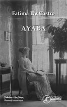 Couverture du livre « Ayaba » de Fatima De Castro aux éditions Ex Aequo