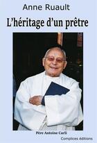 Couverture du livre « L'héritage d'un prêtre » de Anne Ruault aux éditions Complices