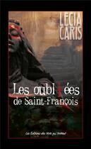 Couverture du livre « Les oubliées de Saint-François » de Lecia Caris aux éditions Des Mots Qui Trottent