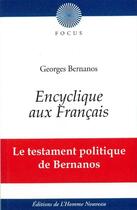 Couverture du livre « Encyclique aux français » de Georges Bernanos aux éditions L'homme Nouveau