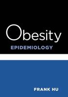 Couverture du livre « Obesity Epidemiology » de Frank Hu aux éditions Oxford University Press Usa