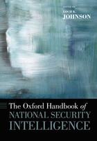 Couverture du livre « The Oxford Handbook of National Security Intelligence » de Loch K Johnson aux éditions Oxford University Press Usa