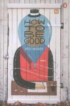 Couverture du livre « How To Be Good » de Nick Hornby aux éditions Adult Pbs