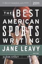 Couverture du livre « The Best American Sports Writing 2011 » de Jane Leavy aux éditions Houghton Mifflin Harcourt