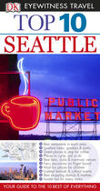 Couverture du livre « DK Eyewitness Top 10 Travel Guide: Seattle » de Paul Schotsmans Marie-Genevieve Pinsart aux éditions Epagine