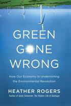 Couverture du livre « Green Gone Wrong » de Rogers Heather aux éditions Scribner