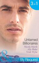 Couverture du livre « Untamed Billionaires (Mills & Boon By Request) » de Trish Wylie aux éditions Mills & Boon Series