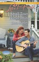 Couverture du livre « Small-Town Homecoming (Mills & Boon Love Inspired) (Moonlight Cove - B » de Lissa Manley aux éditions Mills & Boon Series