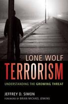 Couverture du livre « Lone Wolf Terrorism » de Simon Jeffrey D aux éditions Prometheus Books