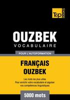 Couverture du livre « Vocabulaire Français-Ouzbek pour l'autoformation - 5000 mots » de Andrey Taranov aux éditions T&p Books