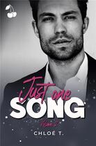 Couverture du livre « Just one Song - Volume 2 » de Chloé T. aux éditions Cherry Publishiing