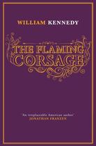 Couverture du livre « The Flaming Corsage » de William Kennedy aux éditions Simon And Schuster Uk