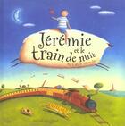 Couverture du livre « Jeremie Et Le Train De Nuit » de Kelly-M+Jay-A aux éditions Gautier Languereau