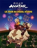 Couverture du livre « Avatar : Le dernier maître de l'air : Le jour du dégel d'Aang » de Nickelodeon aux éditions Hachette Comics