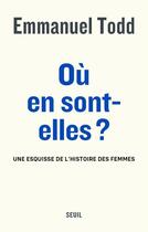 Couverture du livre « Où en sont-elles ? une esquisse de l'histoire des femmes » de Emmanuel Todd aux éditions Seuil