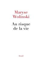Couverture du livre « Au risque de la vie » de Maryse Wolinski aux éditions Seuil