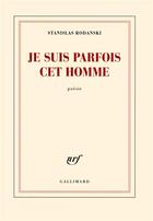 Couverture du livre « Je suis parfois cet homme » de Stanislas Rodanski aux éditions Gallimard