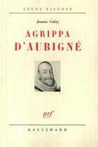 Couverture du livre « Agrippa d'aubigne » de Jeanne Galzy aux éditions Gallimard