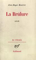 Couverture du livre « La brulure » de Bourrec Jean-Roger aux éditions Gallimard