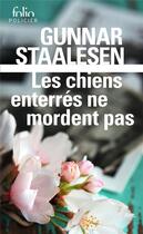 Couverture du livre « Les chiens enterrés ne mordent pas » de Gunnar Staalesen aux éditions Folio