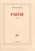 Couverture du livre « Partir » de Tahar Ben Jelloun aux éditions Gallimard