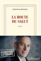 Couverture du livre « La route du salut » de Etienne De Montety aux éditions Gallimard