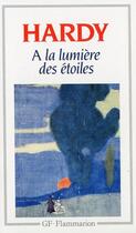 Couverture du livre « A la lumière des étoiles » de Thomas Hardy aux éditions Flammarion