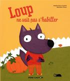 Couverture du livre « Loup ne sait pas s'habiller » de Nadine Brun-Cosme et Nathalie Choux aux éditions Pere Castor