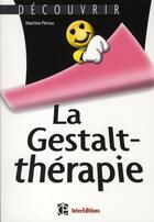 Couverture du livre « Découvrir la Gestalt-thérapie » de Martine Periou aux éditions Intereditions