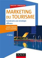 Couverture du livre « Marketing du tourisme » de Isabelle Frochot et Patrick Lehoherel aux éditions Dunod