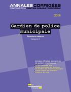 Couverture du livre « Gardien de police municipal, catégorie C (édition 2016) » de  aux éditions Documentation Francaise