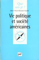 Couverture du livre « Vie politique et société américaines » de Marie-Paule Massiani-Fayolle aux éditions Que Sais-je ?