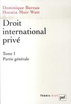 Couverture du livre « Droit international privé t.1 ; partie generale » de Bureau Dominique / M aux éditions Puf