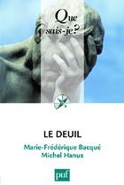 Couverture du livre « Le deuil (4e édition) » de Bacque Marie-Frederi aux éditions Que Sais-je ?