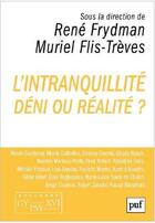 Couverture du livre « L'intranquillité, déni ou réalité ? » de Rene Frydman et Muriel Flis-Treves aux éditions Puf